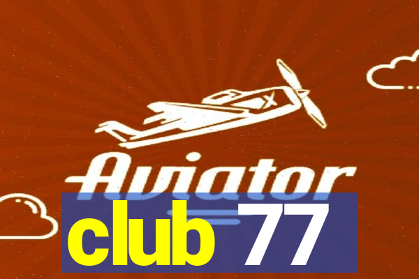 club 77